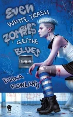 Published cover of Even White Trash Zombies Get the Blues